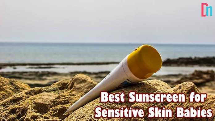 Best Sunscreen for Sensitive Skin Babies