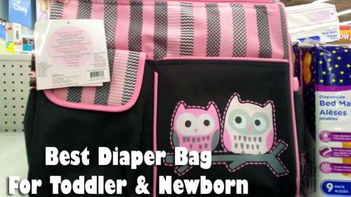 Best Diaper Bag For Toddler and Newborn