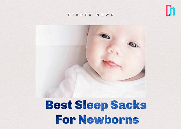 Top 15 BEST Sleep Sacks For Newborns Reviews 2019 Diaper News