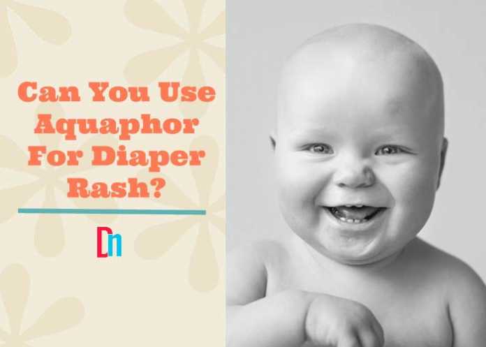 Can you use aquaphor for diaper rash? Can you use aquaphor for diaper rash?