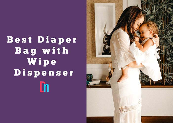 best diaper bag with wipe dispenser