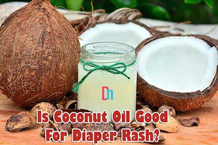 Is coconut oil good for diaper rash Is coconut oil good for diaper rash?