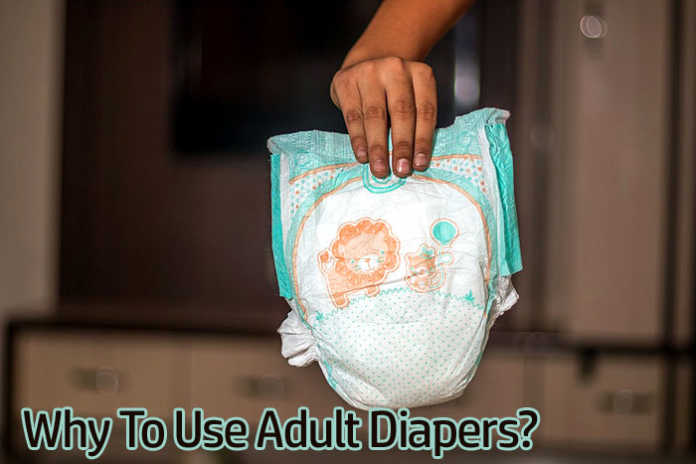 Why to use adult diapers?